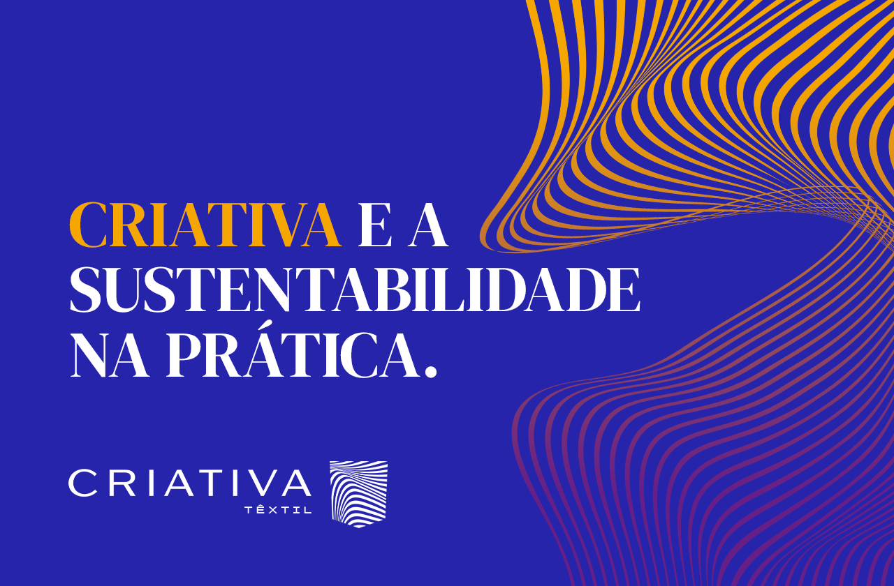 A sustentabilidade na prática de uma indústria criativa Criativa Têxtil